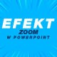 Efekt Zoom w PowerPoint